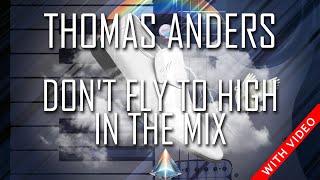 Thomas Anders -  Don't Fly Too High (In the Mix) with video