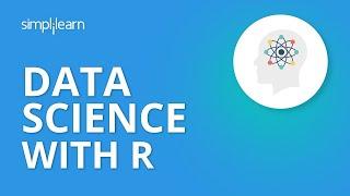 Data Science With R | Introduction to Data Science with R | Data Science Basics with R | Simplilearn