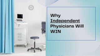 Independent Physicians Will Win - Introduction to Meroka