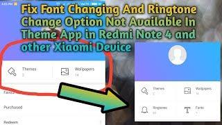 How to fix Font Changing option missing in Theme App in Redmi note 4 and other mi mobile