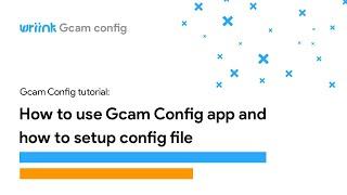 How to use Gcam config app & how to setup config file [Tutorial]
