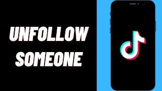 How To Unfollow Someone On TikTok On iPhone