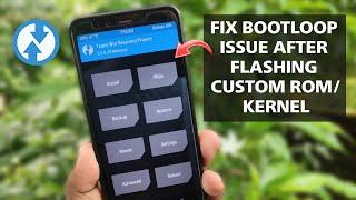 Fix Bootloop Issue After Flashing Custom Rom or Custom Kernel | Fix TWRP Error | Fix Custom Rom Boot