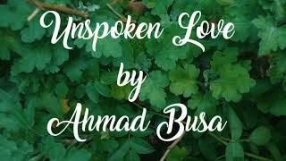 Unspoken Love(Poem), by Ahmad Busairi,