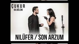 ÇUKUR - NİLÜFER - SON ARZUM