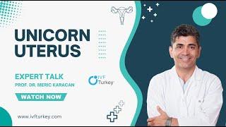 Unicorn Uterus | Expert Talk with IVF TURKEY's Specialists