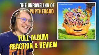 THE UNRAVELING OF PUPTHEBAND | Full Album Reaction/Review