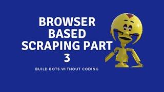 Browser automation studio: Browser based scraping part 3