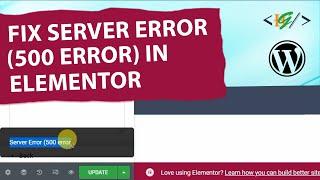 How to Fix Elementor Server Error (500 Error) in WordPress | Solved Quickly | Two Methods