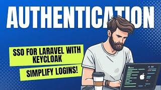 Authentication in Laravel with Keycloak: Unleash Secure SSO