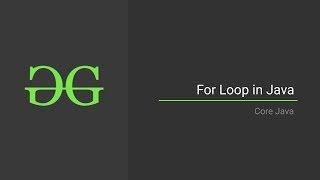 5. For Loop in Java (Core Java) | GeeksforGeeks