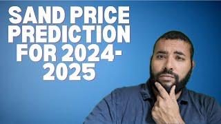 Sandbox (SAND) Price Prediction for the 2024-25 Bull Run
