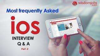 TOP 15 IOS Interview Questions and Answers 2019 Part-2 | IOS Interview Questions | Wisdom Jobs