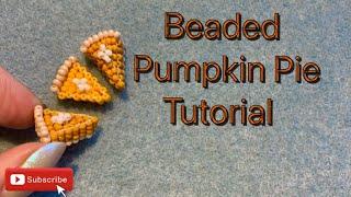 Beaded Pumpkin Pie Tutorial