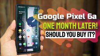 Google Pixel 6a | One Month Later | Mixed Feelings