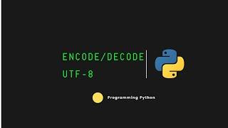 Encode/Decode UTF-8 String in Python