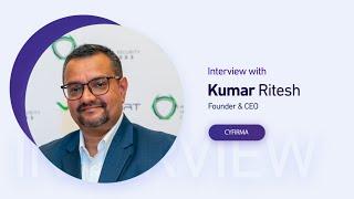 25. Interview with Kumar Retish | Founder & CEO | CYFIRMA