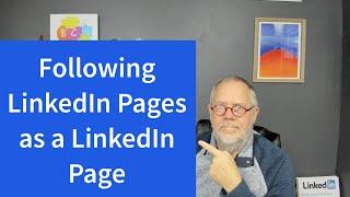 LinkedIn Company Pages can Follow other LinkedIn Pages