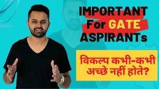 Important ADVICE for GATE aspirants, Don't miss it !! Why Sometimes Options are not GOOD? #aspitants