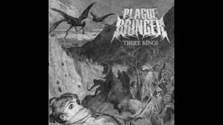 Plaguebringer - Three Kings EP [2017] FULL ALBUM