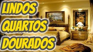 Modelos ideias quartos bonitos decorados cor Dourado ouro. Tons combinações. Imagens fotos modernas