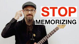 Why You Shouldn't Memorize ANYTHING On GUITAR