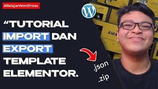 TUTORIAL IMPORT DAN EXPORT TEMPLATE ELEMENTOR DI WEBSITE WORDPRESS