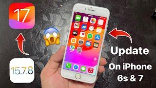 How to update iOS 15.7.8 to iOS 17 on iPhone 6s, 7