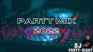 PARTY MIX 2022 (DJ Forty-Eight)