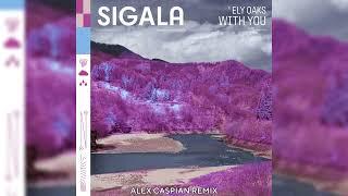 Sigala & Ely Oaks - With You (Alex Caspian Remix)