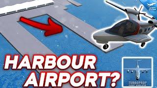 Could HARBOUR Be The AIRPORT? | CRAZY TFS EXPERIMENT | Turboprop Flight Simulator