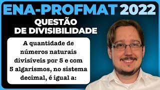 ENA - Profmat || Divisibilidade || A quantidade de números naturais divisíveis por 5 e com 5