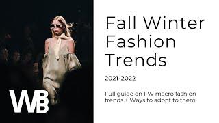 Top 4 wearable Macro Fashion Trends Fall Winter 2021 2022