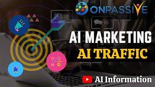 #ONPASSIVE AI Marketion, AI Traffic || #artificialintelligence #ai #onpassive #dubai #ashmufareh