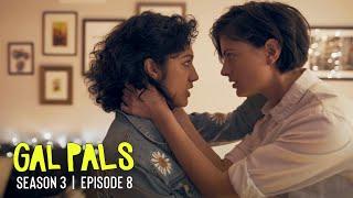 Gals Will Be Pals | Season 3 Ep. 8 | GAL PALS