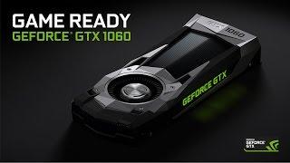 Introducing the GeForce GTX 1060. Game Ready