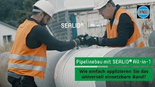 Pipelinebau mit SEALID® All-in-1: Wie einfach applizieren Sie das universell einsetzbare Band?