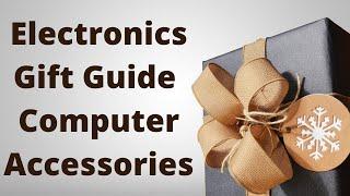 Electronics Gift Guide - Computer Accessories