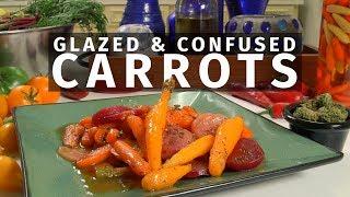 Glazed & Confused Carrots (Cannabis Infused Honey Glazed Carrots/ Beets Recipe): Infused Eats #54