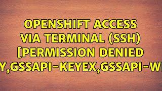 OpenShift access via terminal (SSH) [Permission denied (publickey,gssapi-keyex,gssapi-with-mic).]