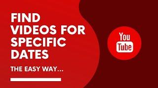 How To Search for YouTube Videos By Specific Date or Year | Find Old YouTube Videos