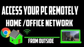 How To Access Your PC Remotely From Outside Your Home Or Office Network