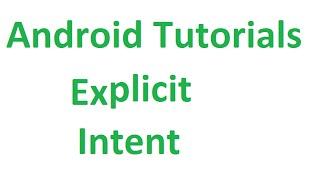 Android Tutorials - 21 : Explicit Intent Example