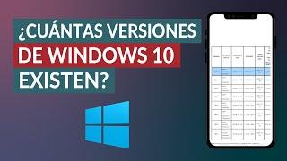 ¿Cuántas Versiones de Windows 10 Existen y Cuál es la Mejor?