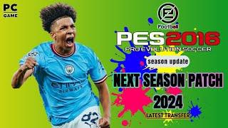 PES 2016 NEXT SEASON PATCH 2024 LATEST TRANSFER