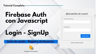 Firebase Auth con Javascript en Sitios Web (Tutorial) Autenticación de Usuarios en tiempo real.