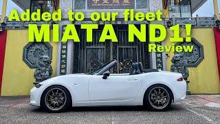 NEW CAR ON OUR FLEET. MAZDA MIATA ND1 REVIEW!