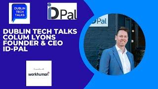 Dublin Tech Talks with Colum Lyons Founder & CEO at ID-Pal