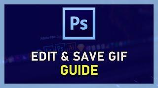 Photoshop CC - How to Edit and Save GIF (.gif File)