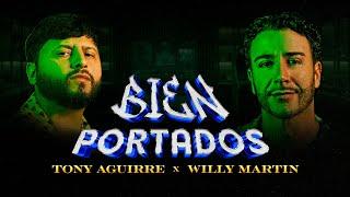 Tony Aguirre, Willy Martin - Bien Portados [Video Oficial]